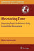 Measuring Time: Improving Project Performance Using Earned Value Management by Mario Vanhoucke