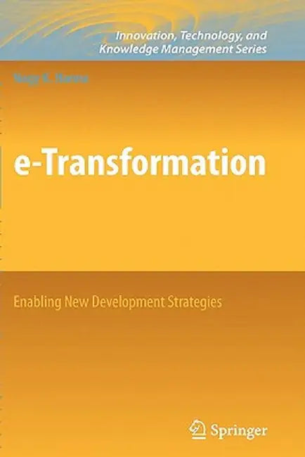 E-Transformation: Enabling New Development Strategies by Nagy K. Hanna
