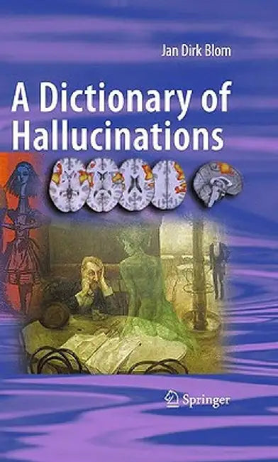 A Dictionary of Hallucinations by Jan Dirk Blom