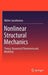Nonlinear Structural Mechanics: Theory, Dynamical Phenomena and Modeling by Walter Lacarbonara