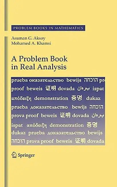 A Problem Book in Real Analysis by Asuman G. Aksoy