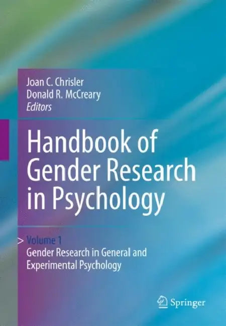 Handbook of Gender Research in Psychology by Joan C. Chrisler, Donald R. McCreary