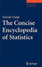 The Concise Encyclopedia of Statistics by Yadolah Dodge