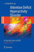 Attention Deficit Hyperactivity Disorder Handbook: A Physician's Guide to ADHD by J. Gordon Millichap