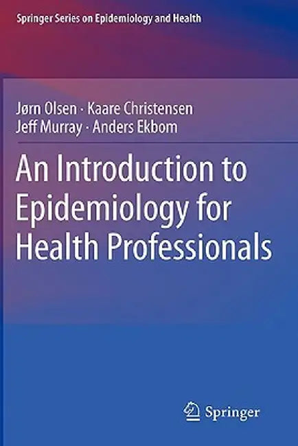 An Introduction to Epidemiology for Health Professionals by Jørn Olsen