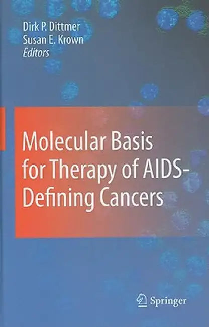 Molecular Basis for Therapy of Aids-Defining Cancers by Dirk P. Dittmer