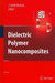 Dielectric Polymer Nanocomposites by J. Keith Nelson