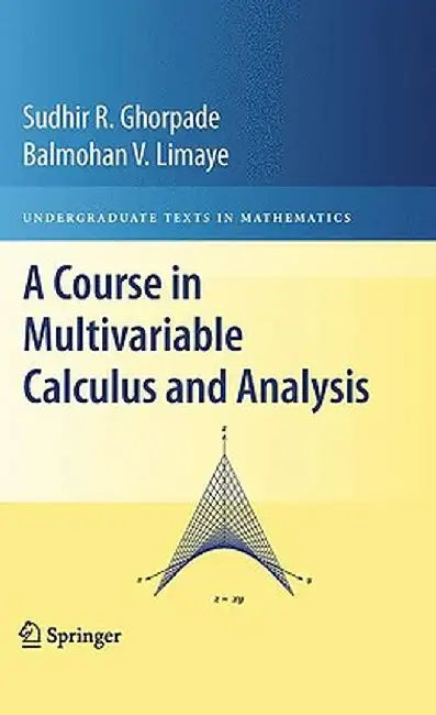 A Course in Multivariable Calculus and Analysis by Sudhir R. Ghorpade