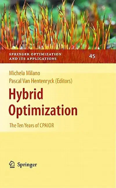 Hybrid Optimization: The Ten Years of Cpaior by Pascal Van Hentenryck