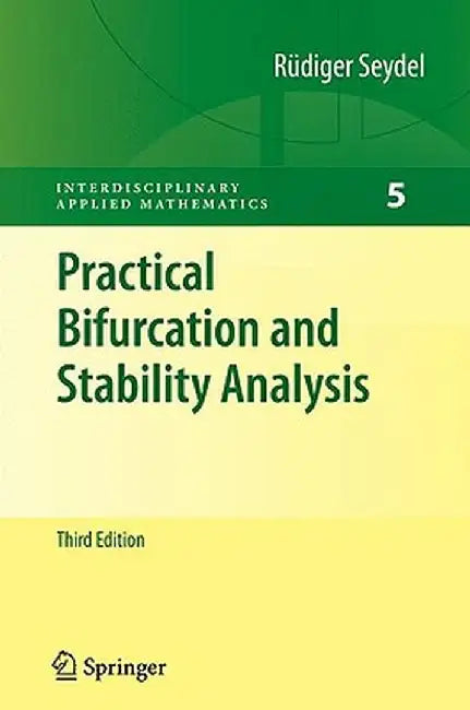 Practical Bifurcation and Stability Analysis by Rüdiger U. Seydel