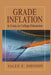Grade Inflation: A Crisis in College Education by Valen E. Johnson