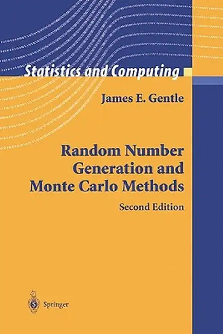 Random Number Generation and Monte Carlo Methods by James E. Gentle