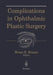 Complications in Ophthalmic Plastic Surgery by Brian G. Brazzo