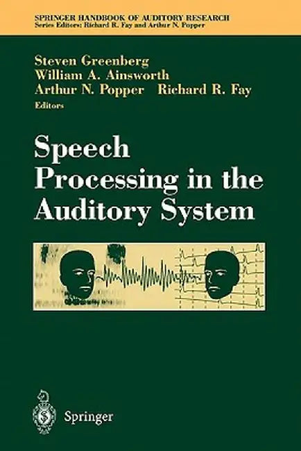 Speech Processing in the Auditory System by Steven Greenberg