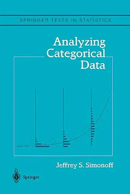 Analyzing Categorical Data by Jeffrey S. Simonoff