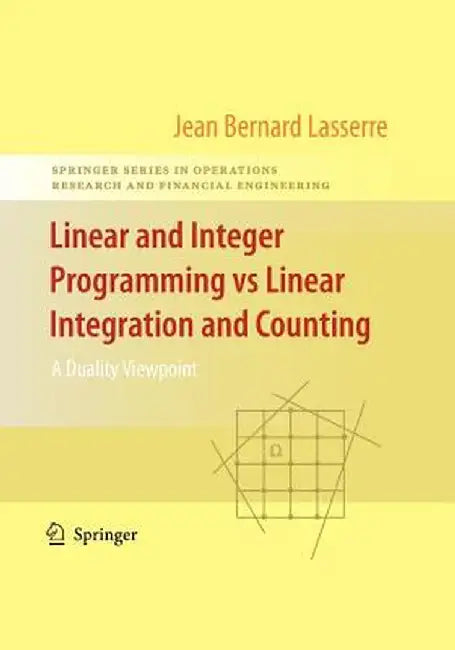 Linear and Integer Programming Vs Linear Integration and Counting: A Duality Viewpoint by Jean-Bernard Lasserre