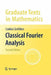 Classical Fourier Analysis by Loukas Grafakos