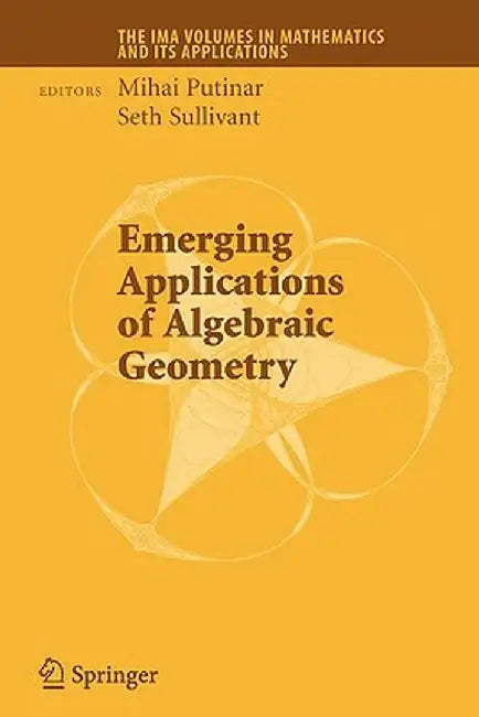Emerging Applications of Algebraic Geometry by Mihai Putinar