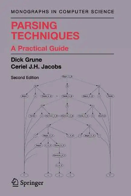 Parsing Techniques: A Practical Guide by Dick Grune