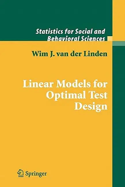 Linear Models for Optimal Test Design by Wim J. Van Der Linden