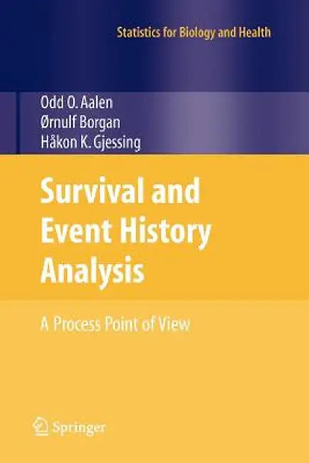 Survival and Event History Analysis: A Process Point of View by Odd Aalen