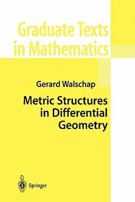Metric Structures in Differential Geometry by Gerard Walschap