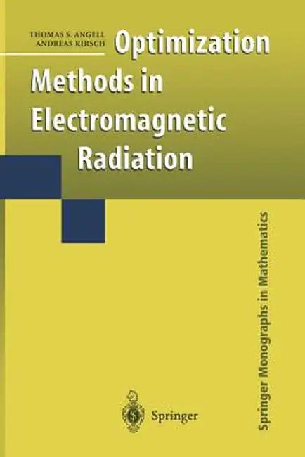 Optimization Methods in Electromagnetic Radiation by Thomas S. Angell