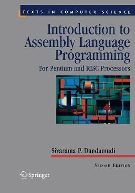 Introduction to Assembly Language Programming: For Pentium and RISC Processors by Sivarama P. Dandamudi
