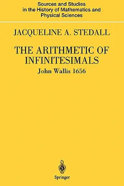 The Arithmetic of Infinitesimals by John Wallis
