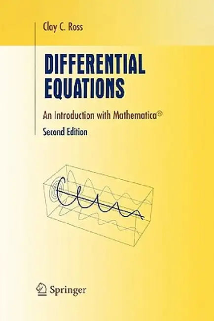 Differential Equations: An Introduction with Mathematica(r) by Clay C. Ross