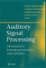 Auditory Signal Processing: Physiology, Psychoacoustics, and Models by Daniel Pressnitzer