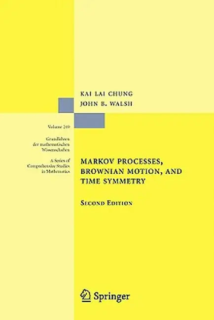 Markov Processes, Brownian Motion, and Time Symmetry by Kai Lai Chung