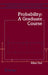 Probability: A Graduate Course by Allan Gut