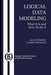Logical Data Modeling: What It Is and How to Do It by Alan Chmura