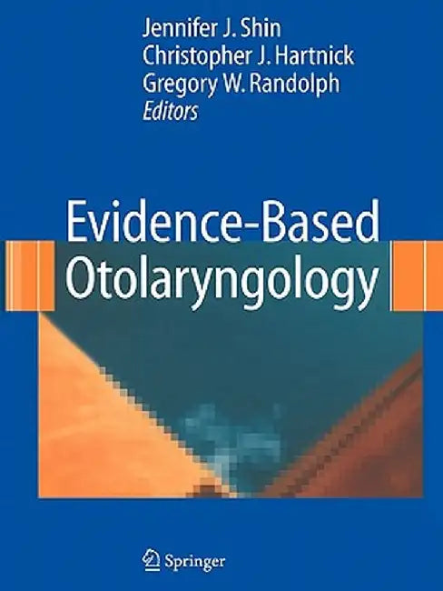 Evidence-Based Otolaryngology by Jennifer Shin