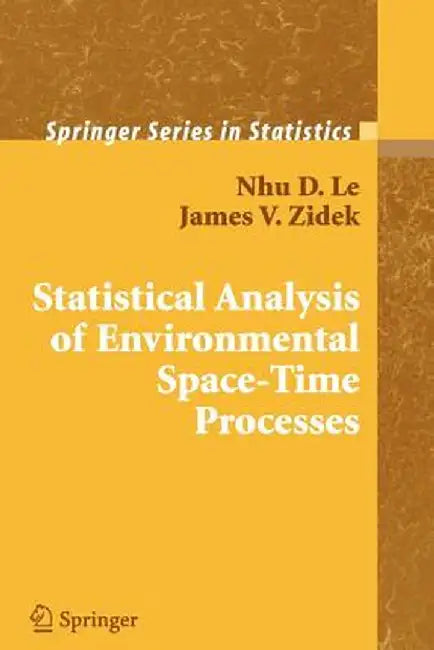 Statistical Analysis of Environmental Space-Time Processes by Nhu D. Le