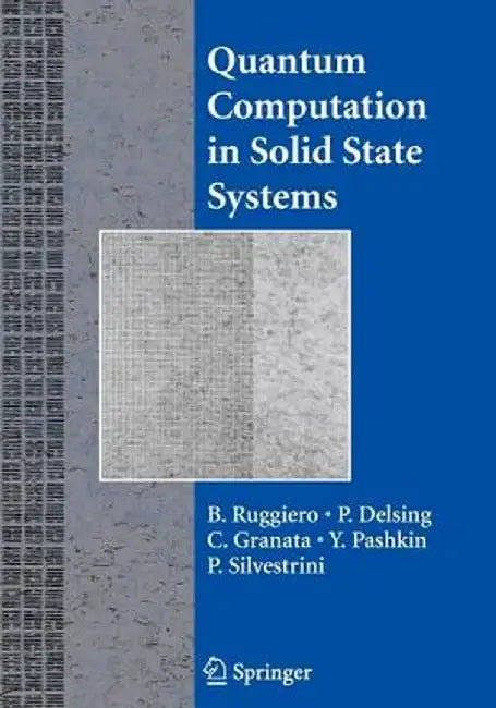 Quantum Computing in Solid State Systems by Berardo Ruggiero