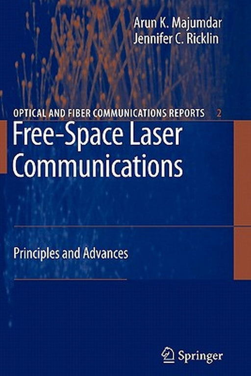 Free-Space Laser Communications: Principles and Advances by Arun K. Majumdar
