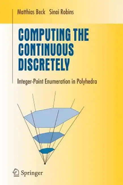 Computing the Continuous Discretely: Integer-Point Enumeration in Polyhedra by Matthias Beck