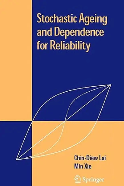 Stochastic Ageing and Dependence for Reliability by Chin Diew Lai