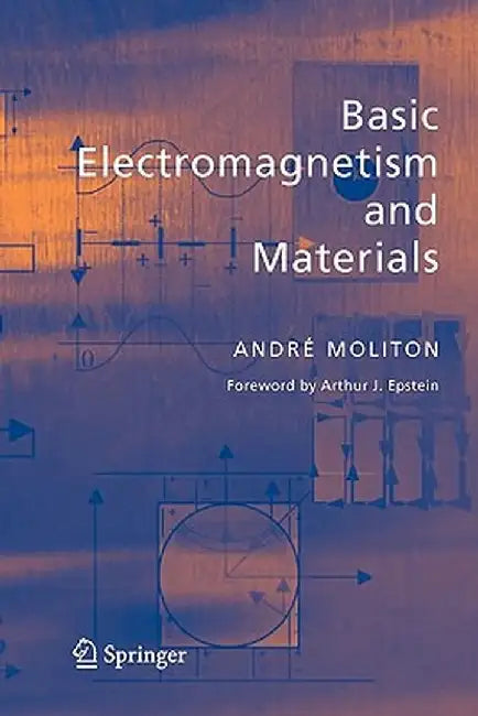 Basic Electromagnetism and Materials by André Moliton