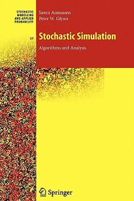 Stochastic Simulation: Algorithms and Analysis by Søren Asmussen