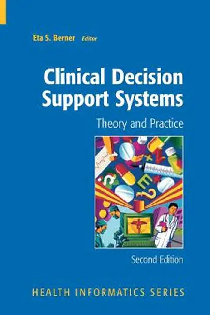 Clinical Decision Support Systems: Theory and Practice by Eta S. Berner