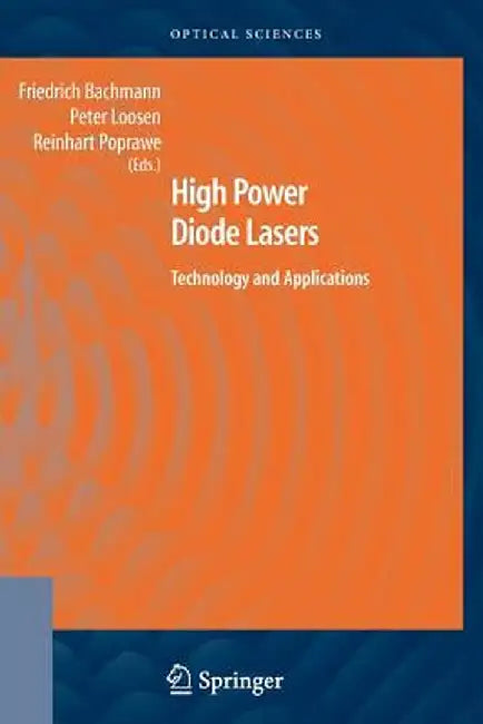 High Power Diode Lasers: Technology and Applications by Friedrich Bachmann