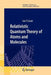 Relativistic Quantum Theory of Atoms and Molecules: Theory and Computation by Ian P. Grant