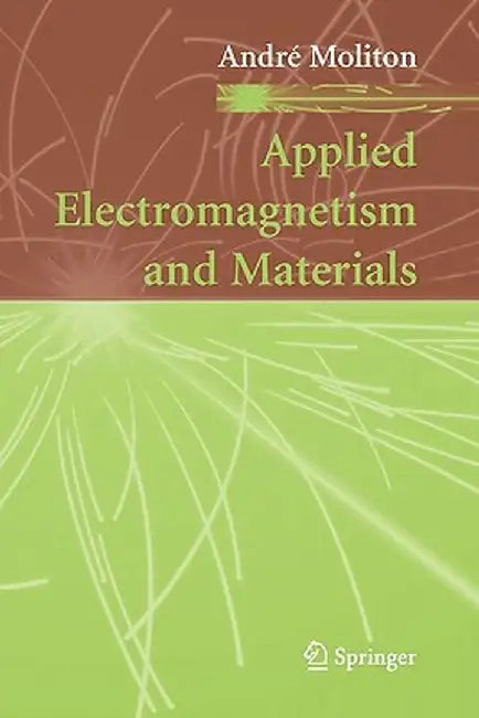 Applied Electromagnetism and Materials by André Moliton