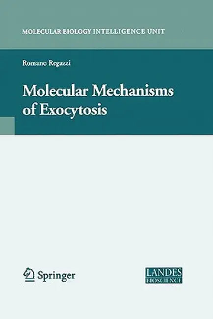 Molecular Mechanisms of Exocytosis by Romano Regazzi