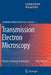 Transmission Electron Microscopy: Physics of Image Formation by Ludwig Reimer