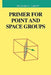 Primer for Point and Space Groups by Richard Liboff