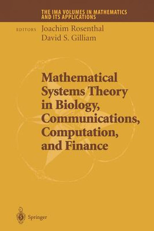 Mathematical Systems Theory in Biology, Communications, Computation and Finance by Joachim Rosenthal